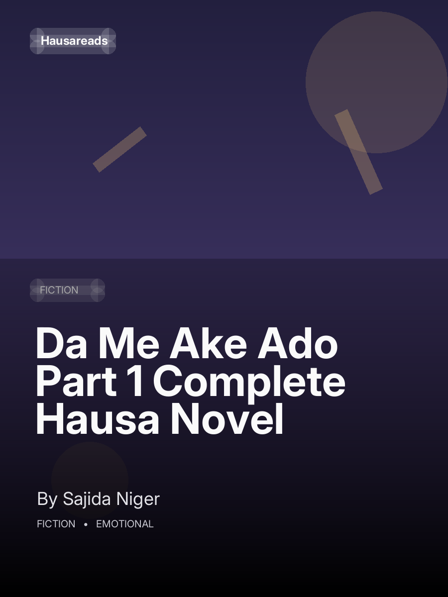 Da Me Ake Ado Part 1 Complete Hausa Novel cover