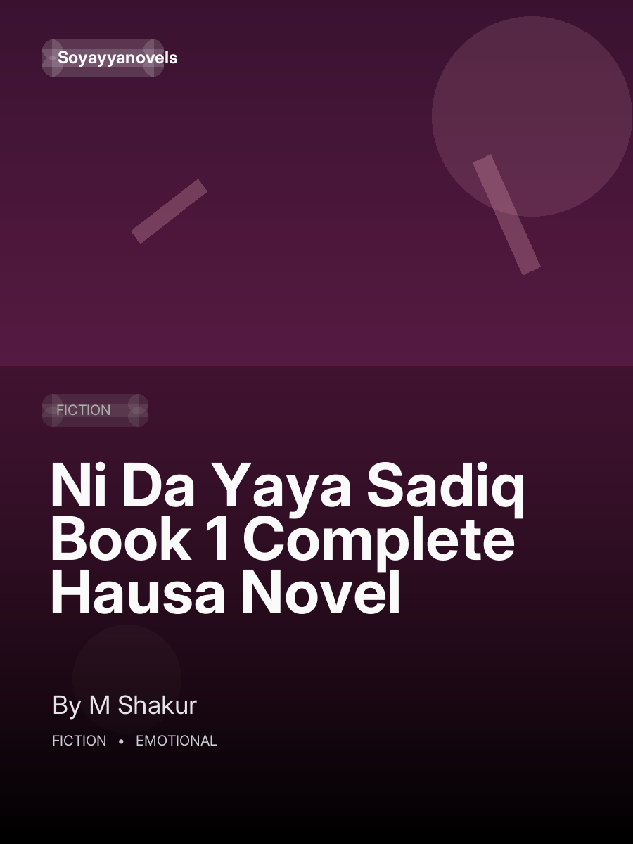 Ni Da Yaya Sadiq Book 1 Complete Hausa Novel