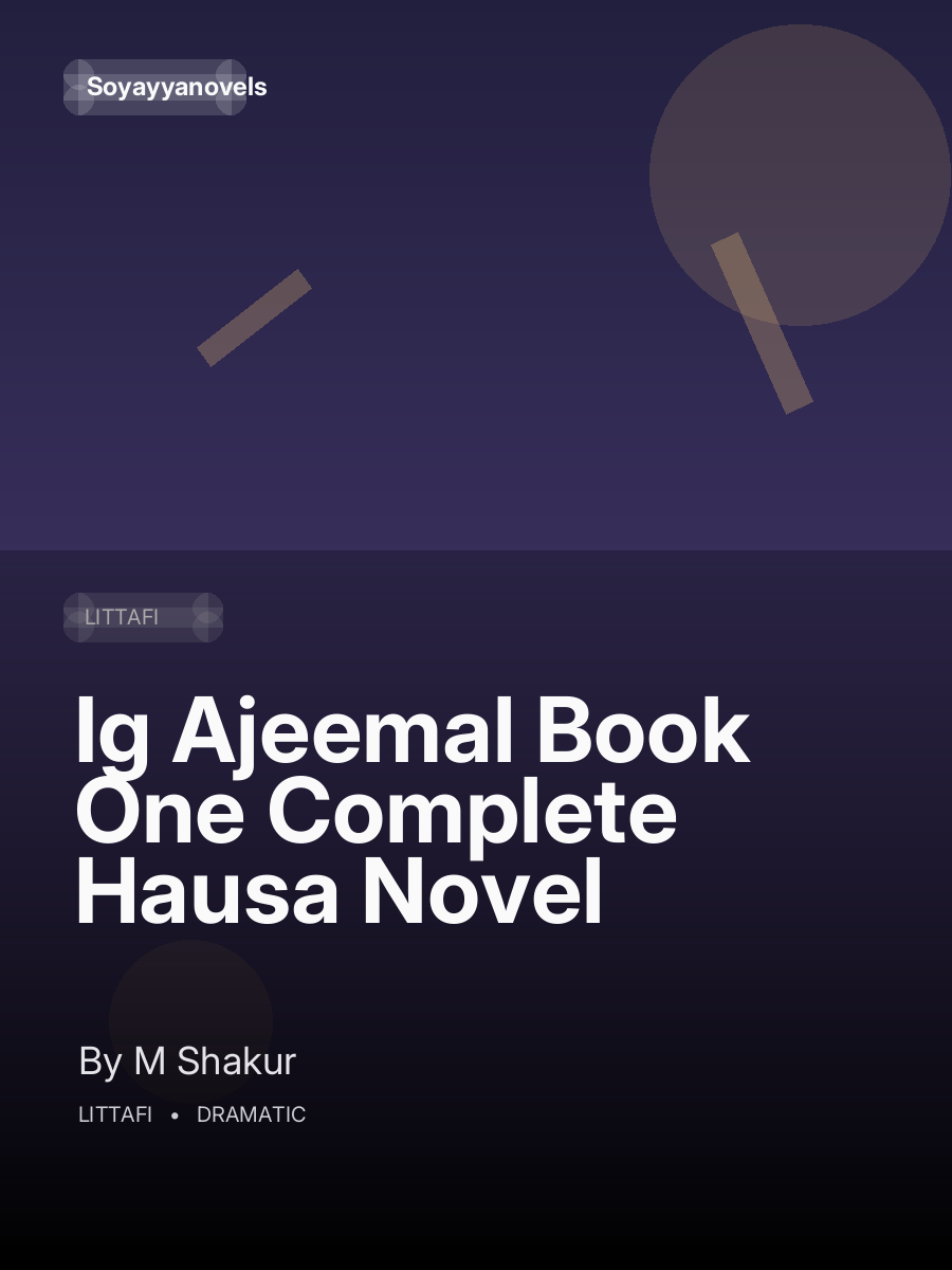 Ig Ajeemal Book One Complete Hausa Novel