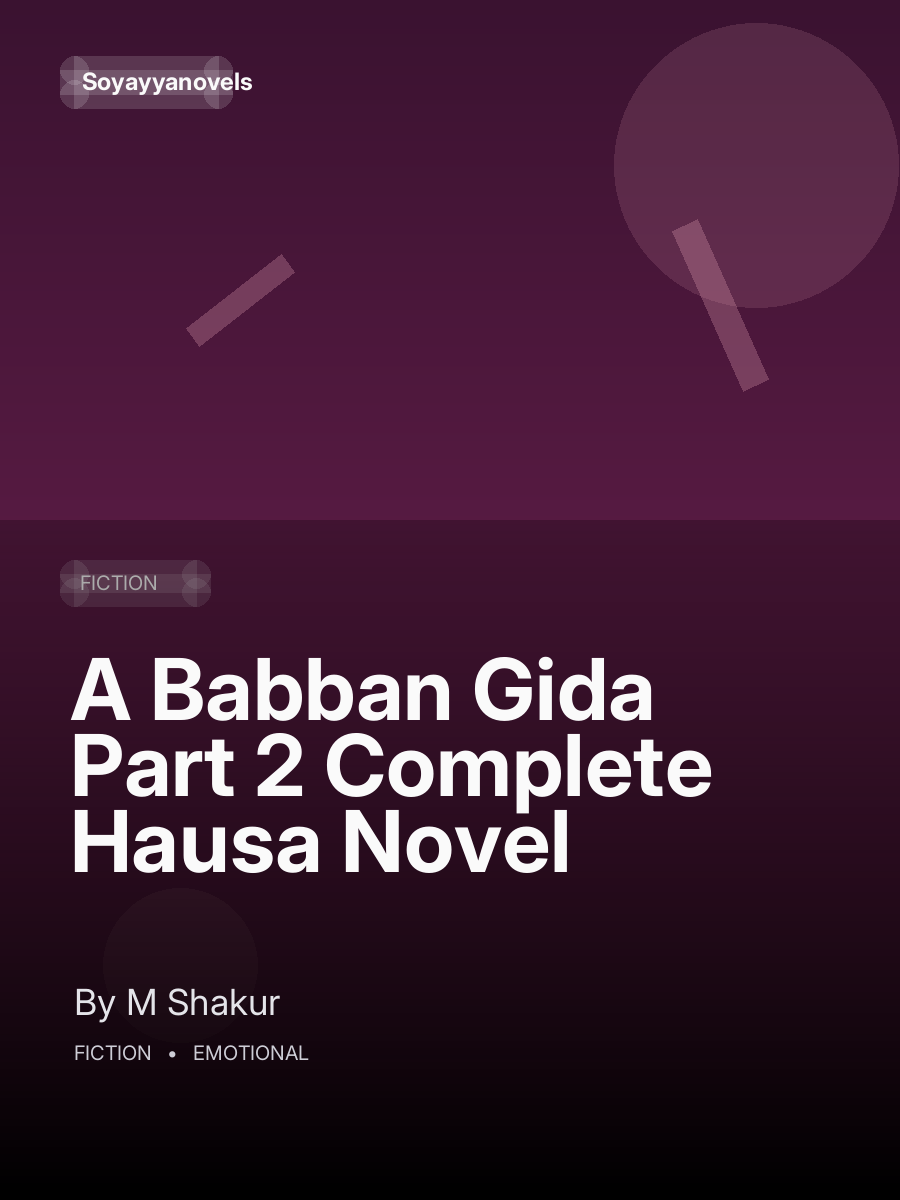 A Babban Gida Part 2 Complete Hausa Novel
